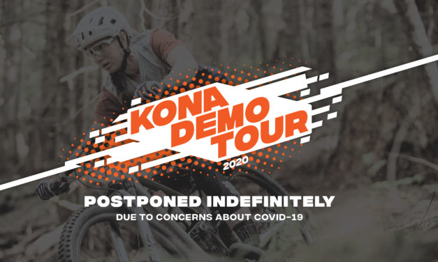 Kona Demo Tour is Suspended Indefinitely